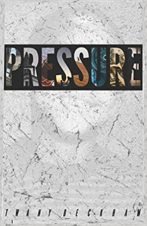 PRESSURE: HOW TO OVERCOME LIFE'S CHALLENGES by Twany Beckham